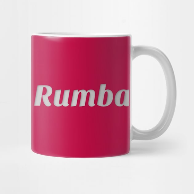 Ready To Rumba by Simple Life Designs